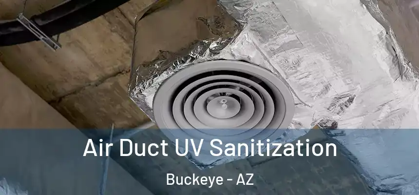 Air Duct UV Sanitization Buckeye - AZ