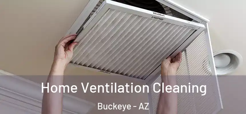  Home Ventilation Cleaning Buckeye - AZ