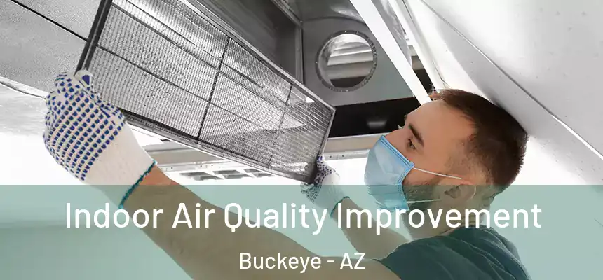 Indoor Air Quality Improvement Buckeye - AZ