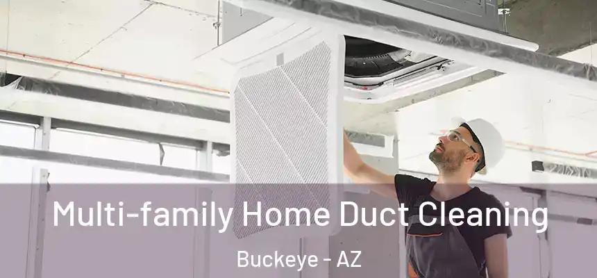  Multi-family Home Duct Cleaning Buckeye - AZ