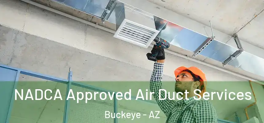 NADCA Approved Air Duct Services Buckeye - AZ