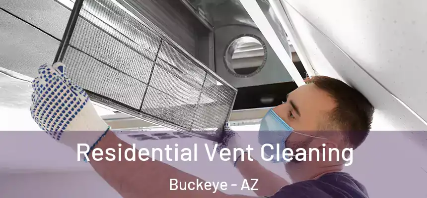  Residential Vent Cleaning Buckeye - AZ